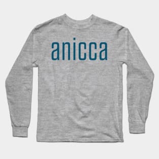 Anicca - impermanence, everything changes (teal) Long Sleeve T-Shirt